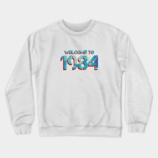 WELCOME TO 1984 Crewneck Sweatshirt